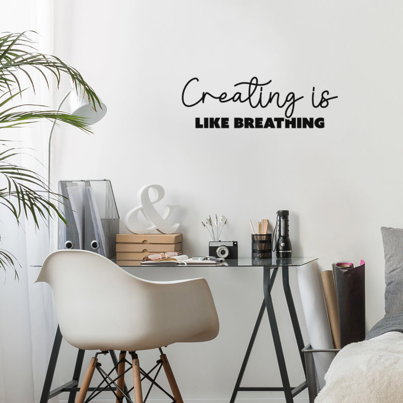 Vinyl Wall Art Decal - Creating Is Like Breathing - Modern Motivational Optimism Educational Quote Home School Office Classroom Playroom Kids Room Decor 3