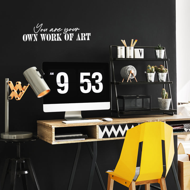 Vinyl Wall Art Decal - You Are Your Own Work Of Art - 6.5" x 25" - Modern Motivational Positive Self Love Quote Sticker For Home Office Bedroom Closet  Living Room Decor 3