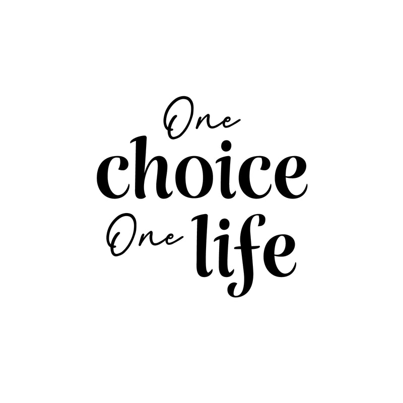 Vinyl Wall Art Decal - One Choice One Life - 16" x 17" - Trendy Motivating Positive Quote Sticker For Home Workout Room Office Storefront Coffee Shop Gym Fitness Lifestyle Decor 1