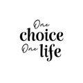 Vinyl Wall Art Decal - One Choice One Life - Trendy Motivating Positive Quote Sticker For Home Workout Room Office Storefront Coffee Shop Gym Fitness Lifestyle Decor 1