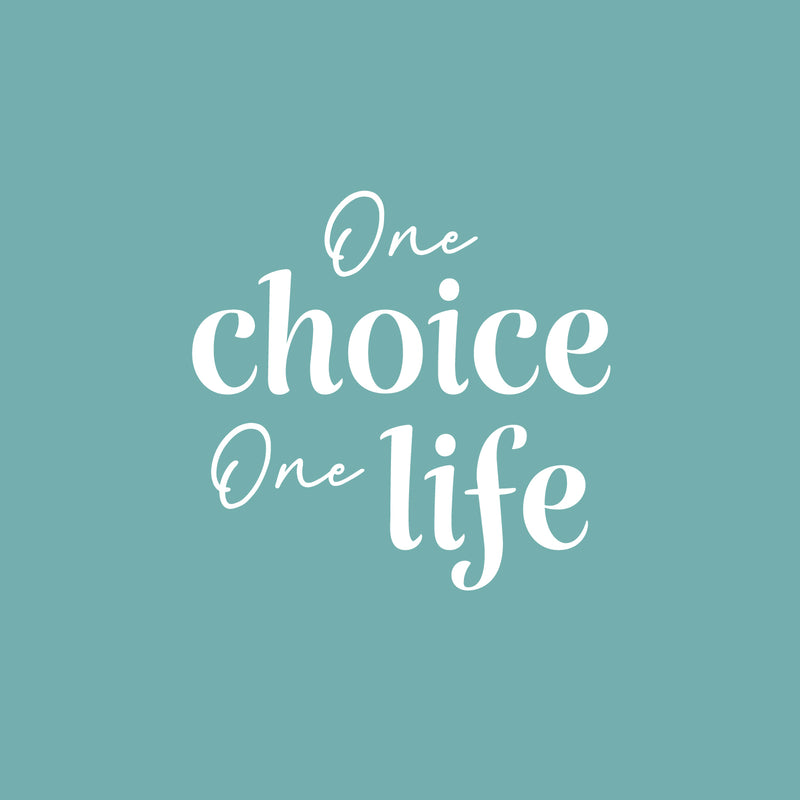 Vinyl Wall Art Decal - One Choice One Life - 16" x 17" - Trendy Motivating Positive Quote Sticker For Home Workout Room Office Storefront Coffee Shop Gym Fitness Lifestyle Decor 1