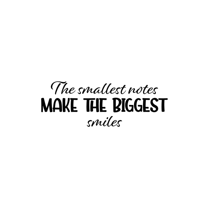 Vinyl Wall Art Decal - The Smallest Notes Make The Biggest Smiles - 9" x 25" - Trendy Inspiring Quote Sticker For Home Bedroom Playroom Living Room School Office Coffee Shop Decor 1