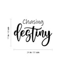 Vinyl Wall Art Decal - Chasing Destiny - Trendy Inspirational Good Vibes Quote Sticker For Home Bedroom Living Room Playroom School Office Coffee Shop Storefront Decor 4
