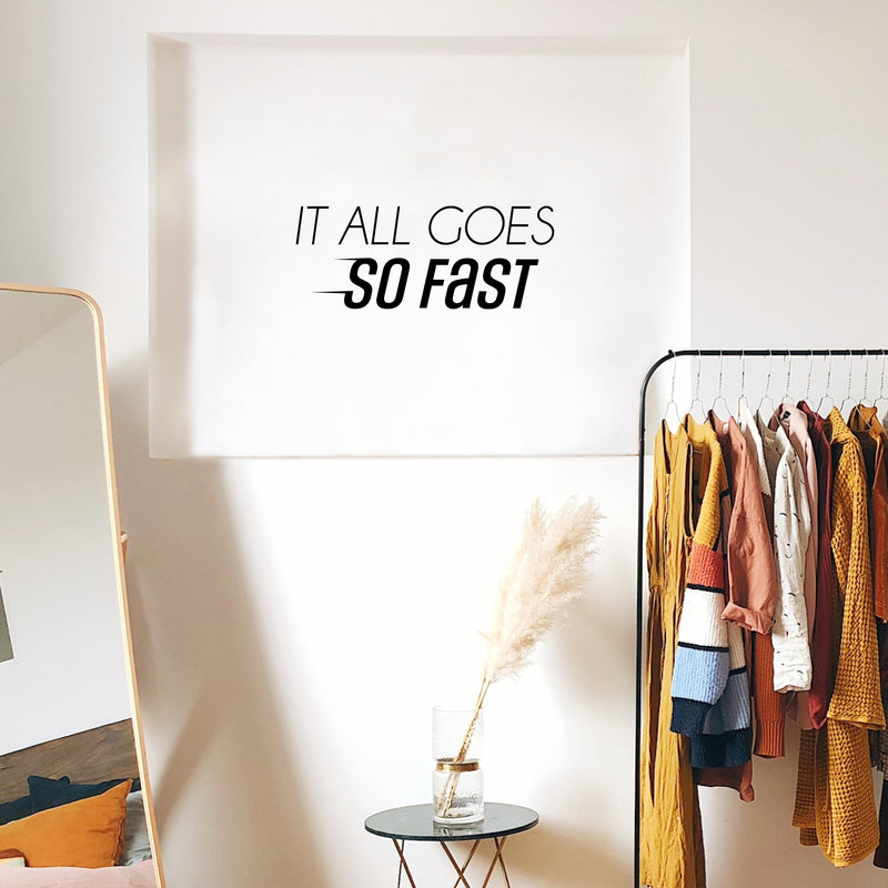 Vinyl Wall Art Decal - It All Goes So Fast - Trendy Motivational Positive Lifestyle Quote Sticker For Bedroom Living Room School Office Coffee Shop Gym Fitness Decor 3