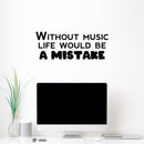 Vinyl Wall Art Decal - Without Music Life Would Be A Mistake - 9. Trendy Funny Quote Sticker For Home Office Bedroom Gym Center Dance Yoga Decor 2