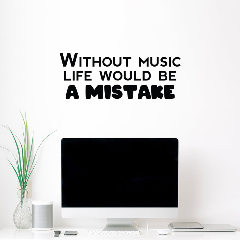 Vinyl Wall Art Decal - Without Music Life Would Be A Mistake - 9.5" x 25" - Trendy Funny Quote Sticker For Home Office Bedroom Gym Center Dance Yoga Decor 2