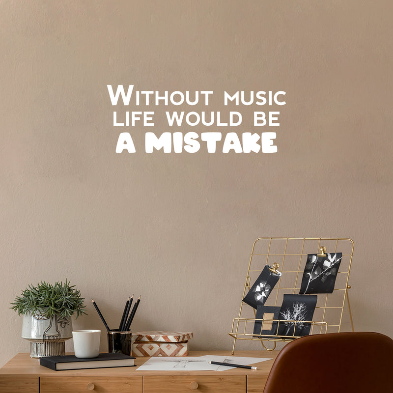 Vinyl Wall Art Decal - Without Music Life Would Be A Mistake - 9.5" x 25" - Trendy Funny Quote Sticker For Home Office Bedroom Gym Center Dance Yoga Decor 3