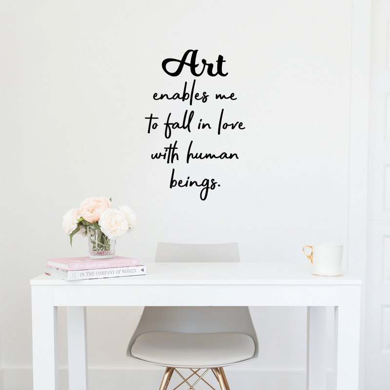 Vinyl Wall Art Decal - Art Enables Me To Fall In Love With Human Beings - 24" x 16" - Trendy Inspiring Quote Sticker For Home Office Bedroom Closet Makeup Mirror Decor 3