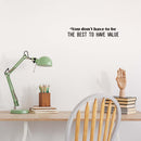 Vinyl Wall Art Decal - You Don't Have To Be The Best To Have Value - Modern Motivational Optimism Quote Sticker For Home Office Bedroom Living Room Decor 3