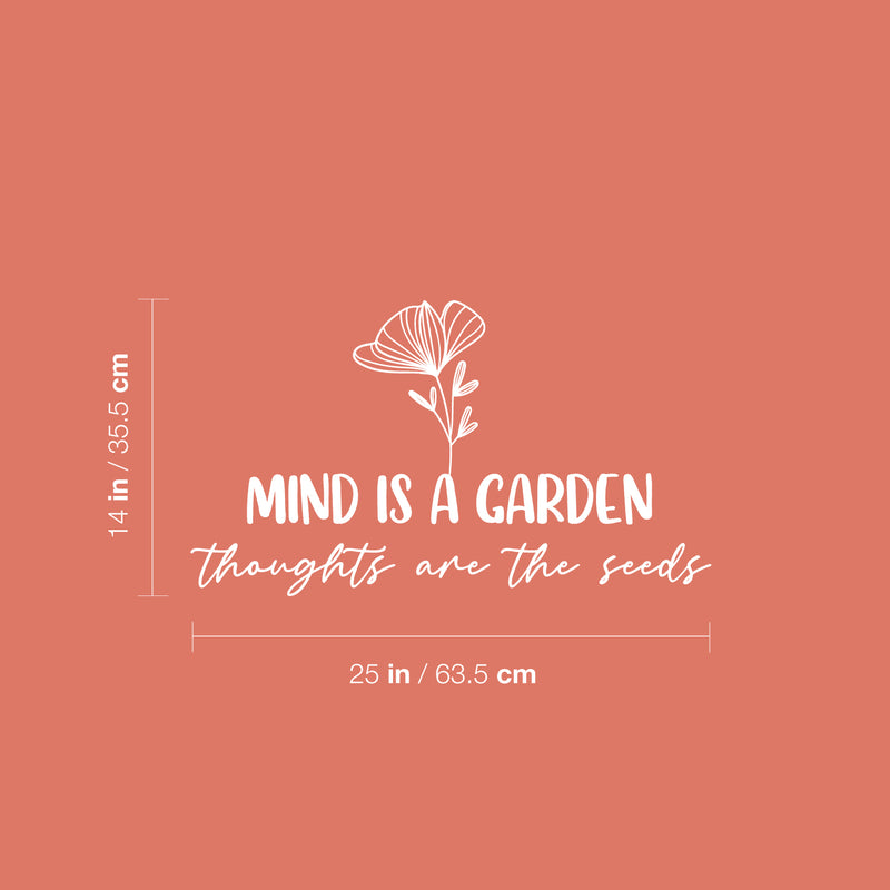 Vinyl Wall Art Decal - Mind Is A Garden Thoughts Are The Seeds - 14" x 25" - Modern Inspirational Mental Health Quote Sticker For Home Office Bedroom Mirror Therapist Decor 3