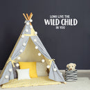 Vinyl Wall Art Decal - Long Live The Wild Child In You - 12" x 30" - Modern Inspirational Quote Sticker For Children Bedroom Home Nursery Daycare Decor 3