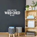 Vinyl Wall Art Decal - Long Live The Wild Child In You - 12" x 30" - Modern Inspirational Quote Sticker For Children Bedroom Home Nursery Daycare Decor 2