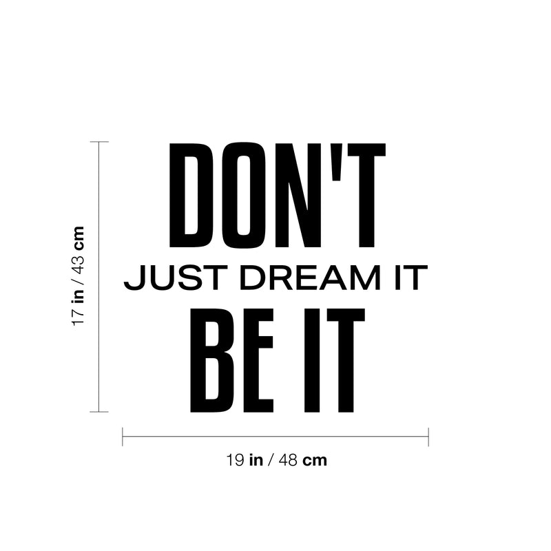 Vinyl Wall Art Decal - Don't Just Dream It Be It - 17" x 19" - Modern Motivational Quote Sticker For Exercise Work Office Home Bedroom Gym Workout Room Decor 4