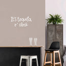 Vinyl Wall Art Decal - It's Tequila O' Clock - 9.4" x 20" - Trendy Sarcastic Funny Adult Quote Sticker For Home Bar Kitchen Restaurant Wine Cellar Shopfront Decor 3