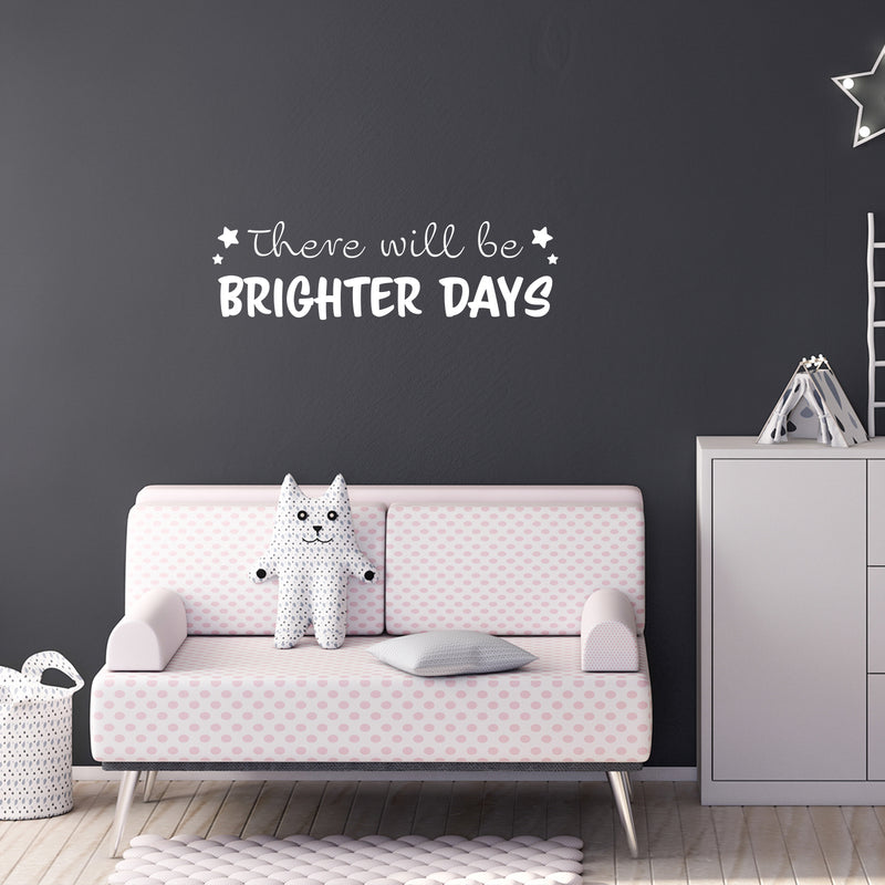 Vinyl Wall Art Decal - There Will Be Brighter Days - 8.5" x 30" - Modern Cute Inspiring Positive Quote Star Shape Design For Bedroom Kids Room Playroom Nursery Daycare Decor 2