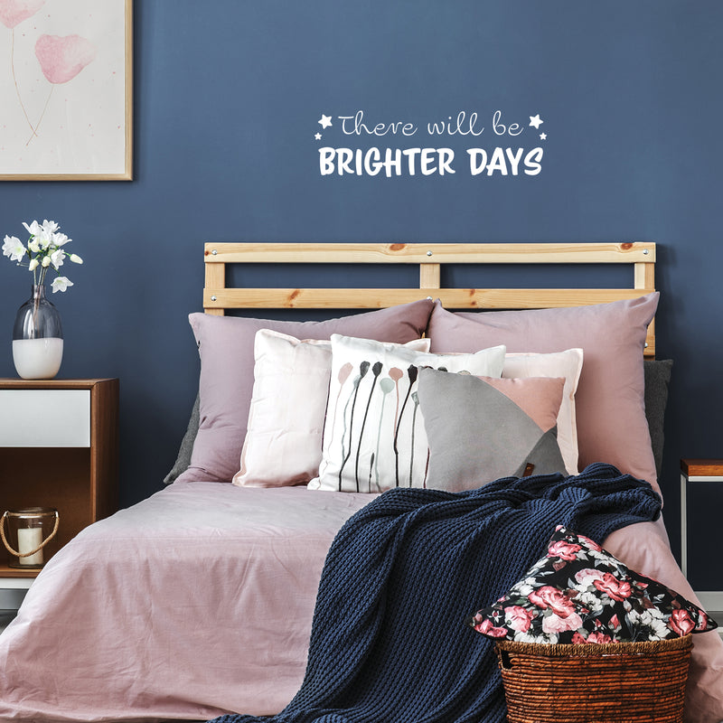 Vinyl Wall Art Decal - There Will Be Brighter Days - 8.5" x 30" - Modern Cute Inspiring Positive Quote Star Shape Design For Bedroom Kids Room Playroom Nursery Daycare Decor 3