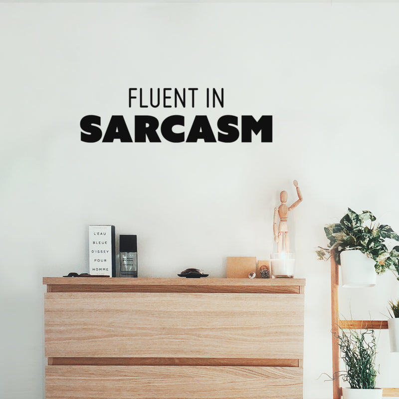 Vinyl Wall Art Decal - Fluent In Sarcasm - 7" x 25" - Trendy Positive Funny Adult Joke Quote Sticker For Home Bedroom Living Room Office Coffee Shop Storefront Decor 3