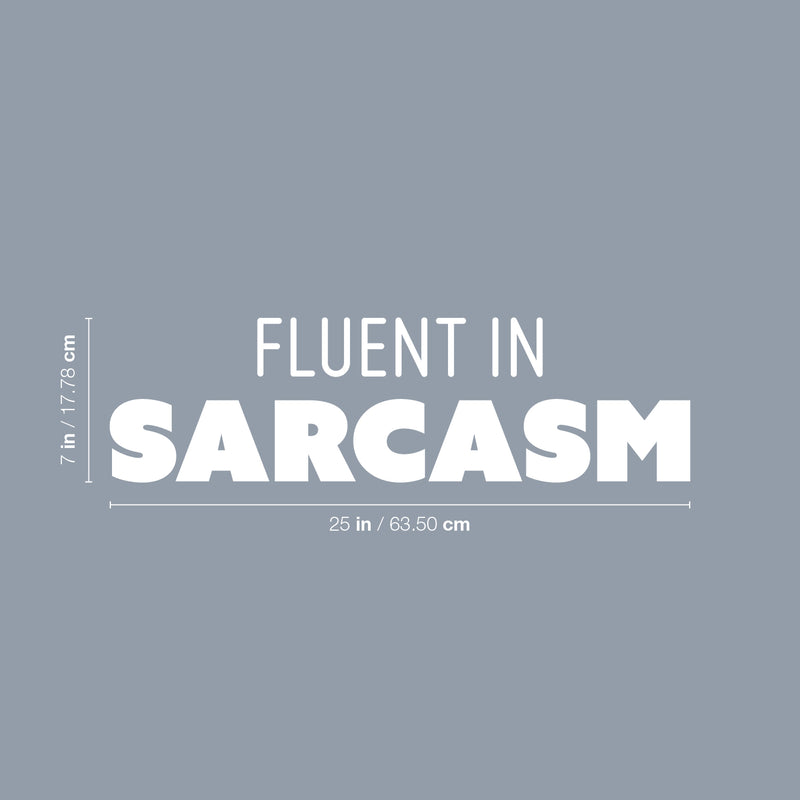 Vinyl Wall Art Decal - Fluent In Sarcasm - 7" x 25" - Trendy Positive Funny Adult Joke Quote Sticker For Home Bedroom Living Room Office Coffee Shop Storefront Decor 4
