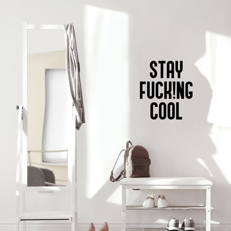 Vinyl Wall Art Decal - Stay Fuck!ng Cool - 19" x 17" - Trendy Positive Funny Adult Joke Quote Sticker For Home Bedroom Living Room Office Coffee Shop Storefront Sarcastic Decor 2