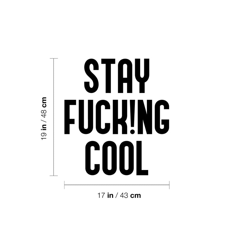 Vinyl Wall Art Decal - Stay Fuck!ng Cool - 19" x 17" - Trendy Positive Funny Adult Joke Quote Sticker For Home Bedroom Living Room Office Coffee Shop Storefront Sarcastic Decor 1