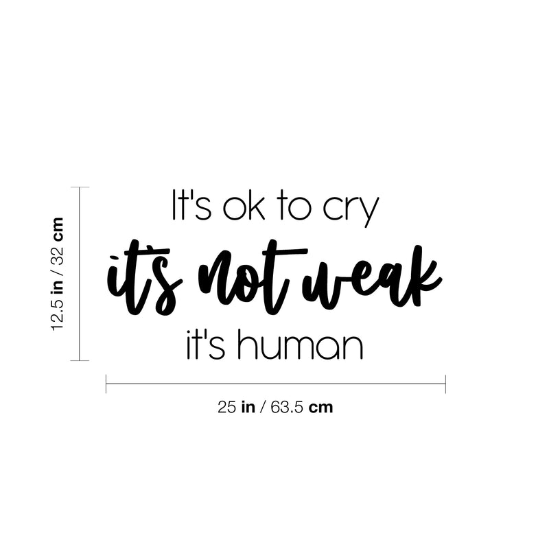 Vinyl Wall Art Decal - It's Ok To Cry It's Not Weak It's Human - 12. Modern Inspirational Optimistic Quote Sticker For Home Bedroom Closet Office Decor 4