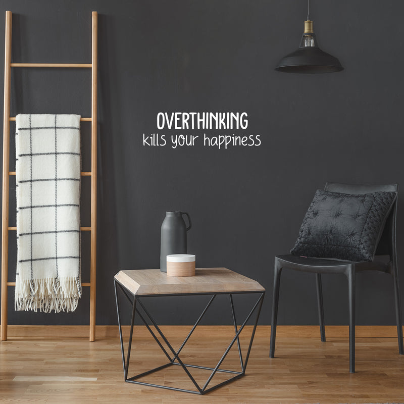 Vinyl Wall Art Decal - Overthinking Kills Your Happiness - 8" x 25" - Modern Inspirational Mental Health Quote Sticker For Home Office Bedroom Mirror Therapist Decor 2