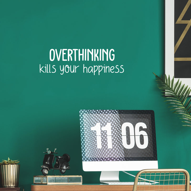 Vinyl Wall Art Decal - Overthinking Kills Your Happiness - 8" x 25" - Modern Inspirational Mental Health Quote Sticker For Home Office Bedroom Mirror Therapist Decor 3