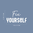 Vinyl Wall Art Decal - Fix Yourself - 14.5" x 25" - Trendy Inspirational Mental Health Quote Sticker For Bedroom Mirror Home Office Therapist Decor 4