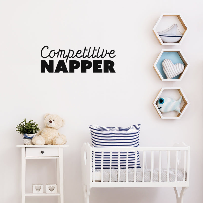 Vinyl Wall Art Decal - Competitive Napper - 9" x 25" - Modern Inspirational Funny Lovely Quote Sticker For Home Baby Room Nursery Playroom Kids Room Daycare Kindergarten Decor 2