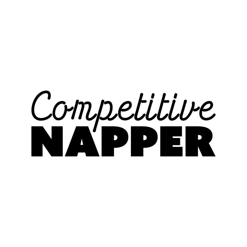 Vinyl Wall Art Decal - Competitive Napper - Modern Inspirational Funny Lovely Quote Sticker For Home Baby Room Nursery Playroom Kids Room Daycare Kindergarten Decor 4