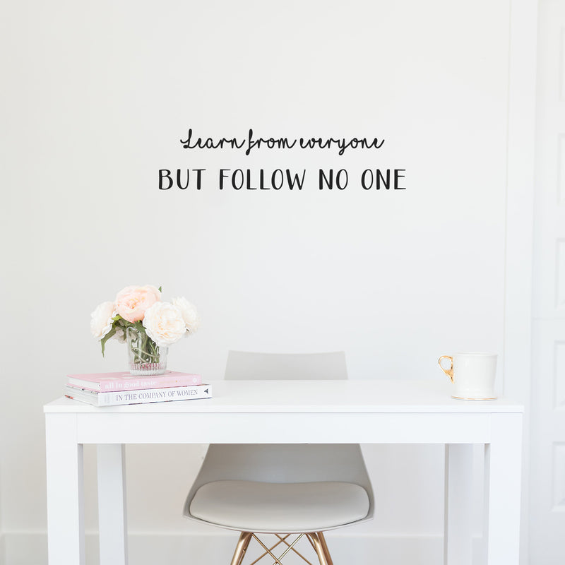 Vinyl Wall Art Decal - Learn From Everyone But Follow No One - 7" x 28" - Modern Motivational Goals Quote Sticker For Entrepreneur Home School Classroom Work Office Bedroom Coffee Shop Decor 3