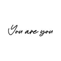 Vinyl Wall Art Decal - You Are You - Trendy Inspirational Positive Self Esteem Quote Sticker For Home Office Bedroom Living Room Classroom Coffee Shop Decor 1