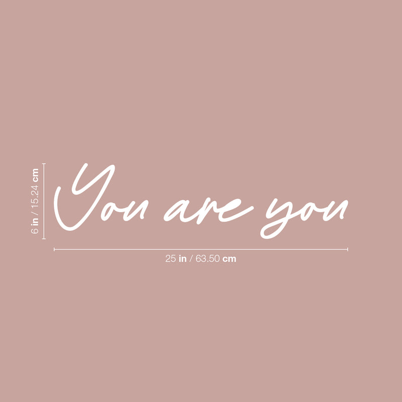 Vinyl Wall Art Decal - You Are You - 6" x 25" - Trendy Inspirational Positive Self Esteem Quote Sticker For Home Office Bedroom Living Room Classroom Coffee Shop Decor 4