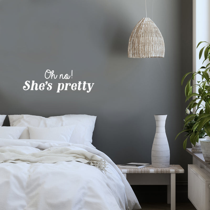 Vinyl Wall Art Decal - Oh No She's Pretty - 8" x 25" - Trendy Cute Inspirational Girls Quote Sticker For Home Living Room Teen Bedroom Closet Makeup Mirror Decor 2