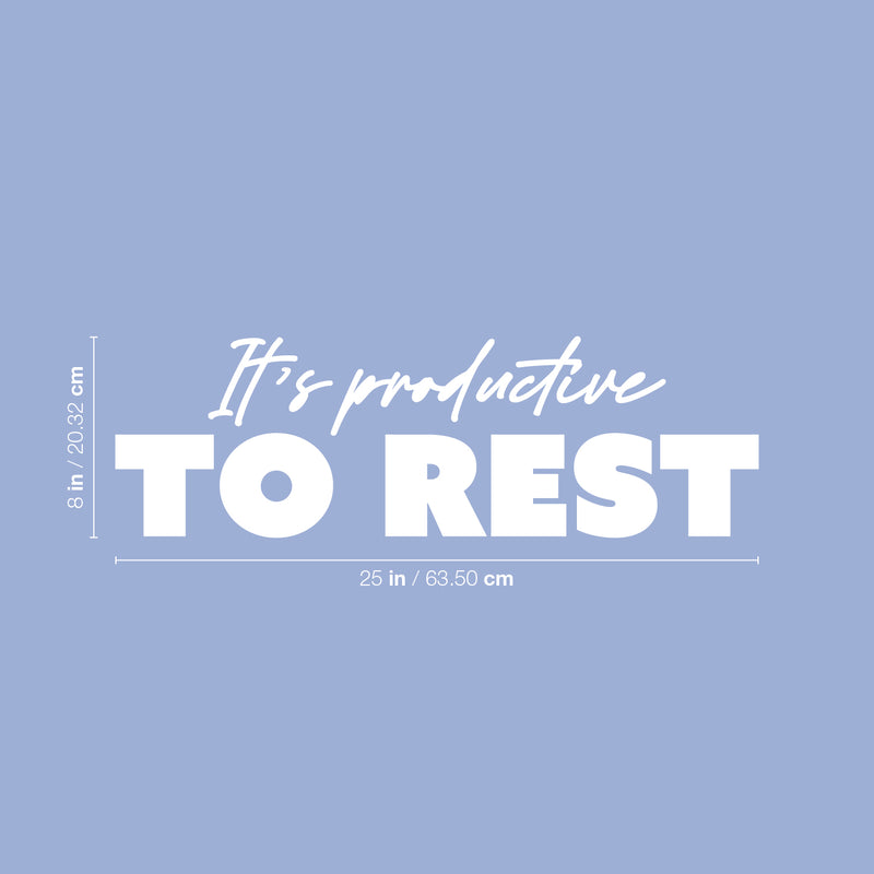 Vinyl Wall Art Decal - It's Productive To Rest - 8" x 25" - Modern Inspirational Positive Quote Sticker For Home Office Bedroom Living Room Relaxing Decor 4