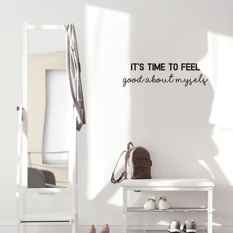 Vinyl Wall Art Decal - It's Time To Feel Good About Myself - 7" x 25.5" - Modern Motivational Positive Self Love Quote Sticker For Home Office Bedroom Closet Decor 3