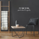 Vinyl Wall Art Decal - It's Time To Feel Good About Myself - 7" x 25.5" - Modern Motivational Positive Self Love Quote Sticker For Home Office Bedroom Closet Decor 3