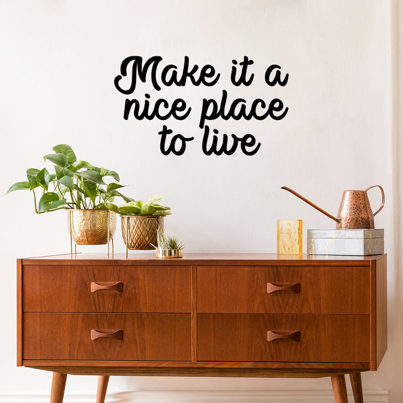 Vinyl Wall Art Decal - Make It A Nice Place To Live - Trendy Motivational Inspirational Quote Sticker For Family Home Office Couples Bedroom Living Room Decor 3
