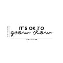 Vinyl Wall Art Decal - It's Ok To Grow Slow - Trendy Inspirational Cute Quote Sticker For Teens Children Home Bedroom Kids Room Classroom Decor 4