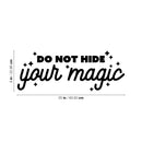 Vinyl Wall Art Decal - Do Not Hide Your Magic - Modern Inspirational Optimism Quote Sticker For Home School Kids Room Office Teen Bedroom Living Room Classroom Decor 4