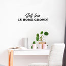 Vinyl Wall Art Decal - Self Love Is Home Grown - 6. Trendy Lovely Inspirational Self Esteem Quote Sticker For Home Bedroom Closet Living Room Coffee Shop Storefront Decor 2