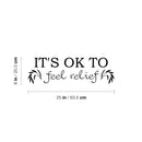 Vinyl Wall Art Decal - It's Ok To Feel Relief - Modern Lovely Inspirational Relaxing Quote Sticker For Home Bedroom Living Room Playroom Classroom Office Coffee Shop Decor 4