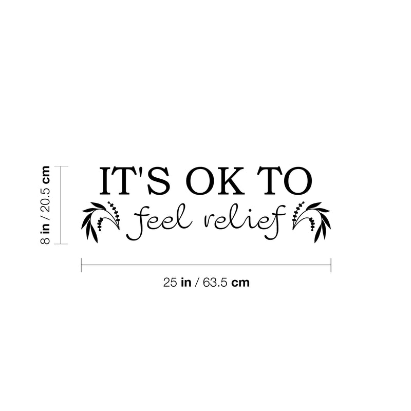 Vinyl Wall Art Decal - It's Ok To Feel Relief - Modern Lovely Inspirational Relaxing Quote Sticker For Home Bedroom Living Room Playroom Classroom Office Coffee Shop Decor 4