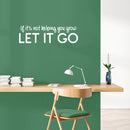 Vinyl Wall Art Decal - If It's Not Helping You Grow Let It Go - 9" x 30" - Modern Motivational Quote Sticker For Home Office Bedroom Closet Living Room Coffee Shop Decor 4