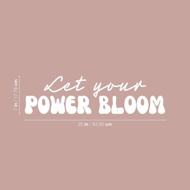 Vinyl Wall Art Decal - Let Your Power Bloom - 7" x 25" - Trendy Inspirational Optimistic Quote Sticker For Home Bedroom Closet Playroom Classroom School Coffee Shop Decor 4