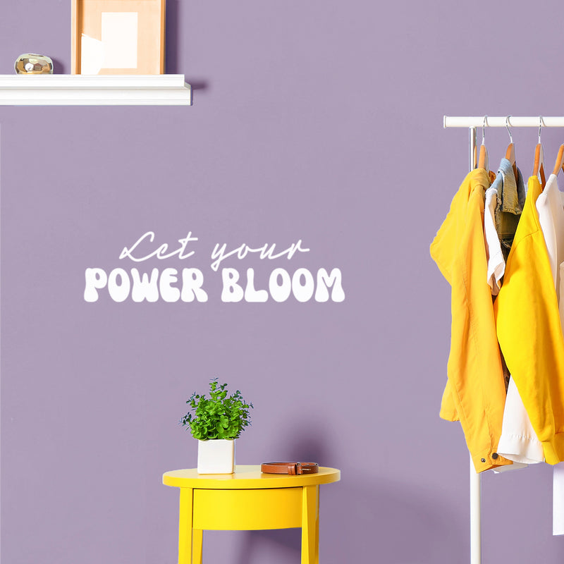 Vinyl Wall Art Decal - Let Your Power Bloom - 7" x 25" - Trendy Inspirational Optimistic Quote Sticker For Home Bedroom Closet Playroom Classroom School Coffee Shop Decor 3