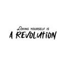 Vinyl Wall Art Decal - Loving Yourself Is A Revolution - 7" x 25" - Modern Motivational Optimism Quote Sticker For Bedroom Mirror Closet Home Office Decor 1