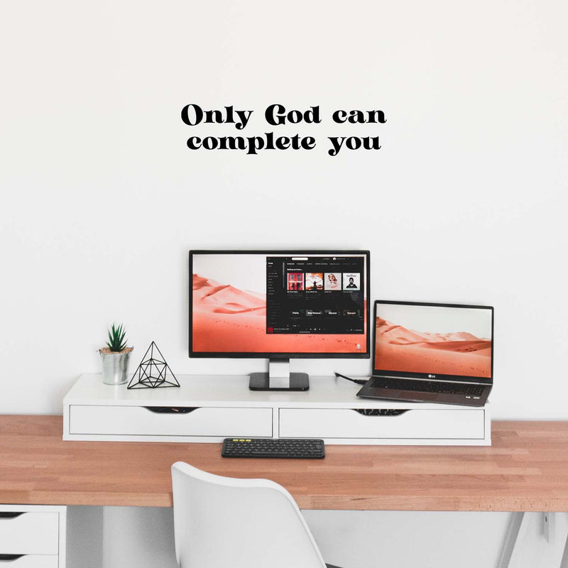 Vinyl Wall Art Decal - Only God Can Complete You - 6.5" x 26" - Trendy Inspirational Spiritual Religious Quote Sticker For Home Office Living Room Bedroom Decor 3