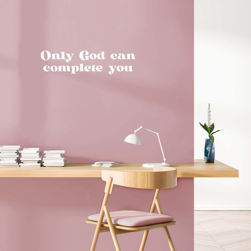 Vinyl Wall Art Decal - Only God Can Complete You - 6.5" x 26" - Trendy Inspirational Spiritual Religious Quote Sticker For Home Office Living Room Bedroom Decor 2