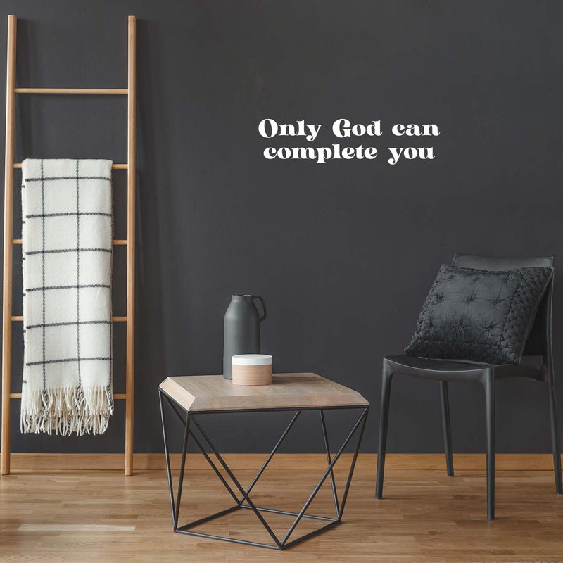 Vinyl Wall Art Decal - Only God Can Complete You - 6.5" x 26" - Trendy Inspirational Spiritual Religious Quote Sticker For Home Office Living Room Bedroom Decor 3